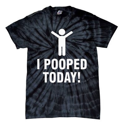 I Pooped Today Tie-Dye T-Shirt