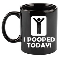 I POOPED TODAY 11oz C Handle Ceramic Mug