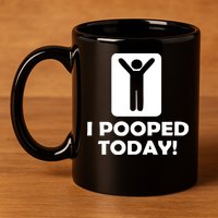 I POOPED TODAY 11oz C Handle Ceramic Mug