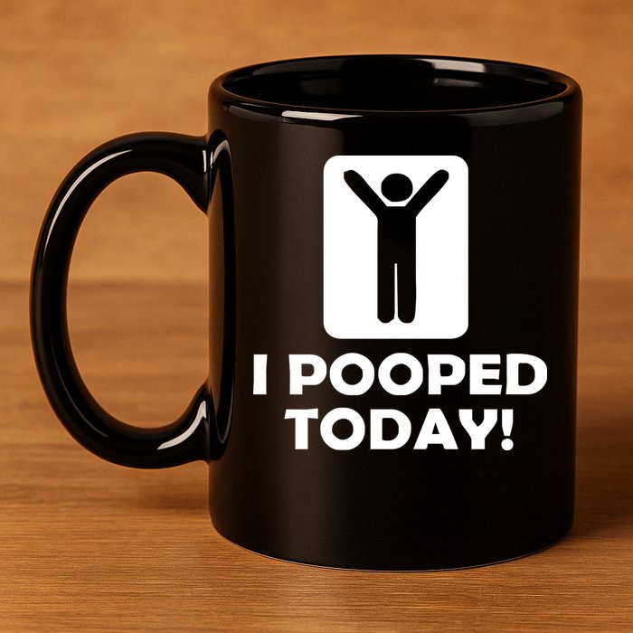 I POOPED TODAY 11oz C Handle Ceramic Mug