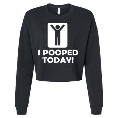 I POOPED TODAY Cropped Pullover Crew
