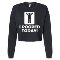 I POOPED TODAY Cropped Pullover Crew