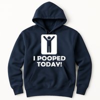 I POOPED TODAY Hoodie