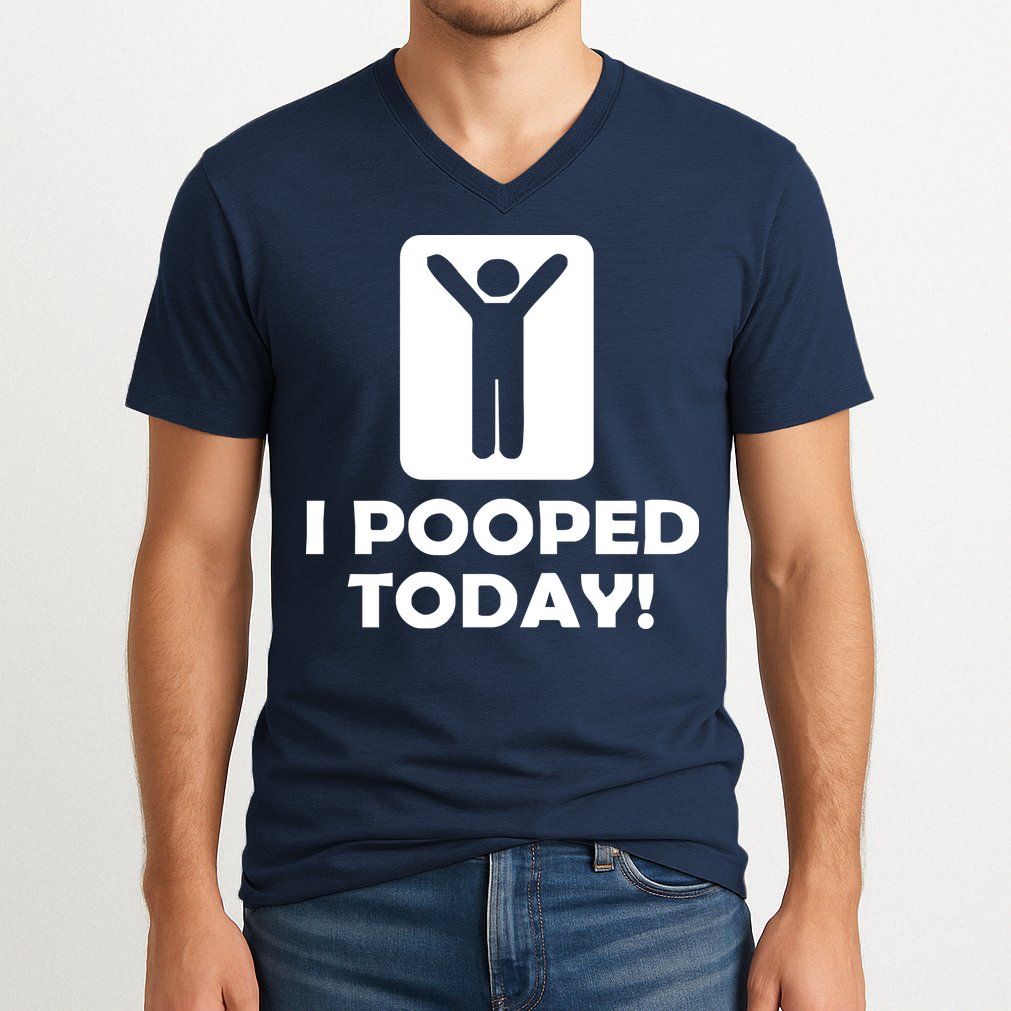 I POOPED TODAY V-Neck T-Shirt