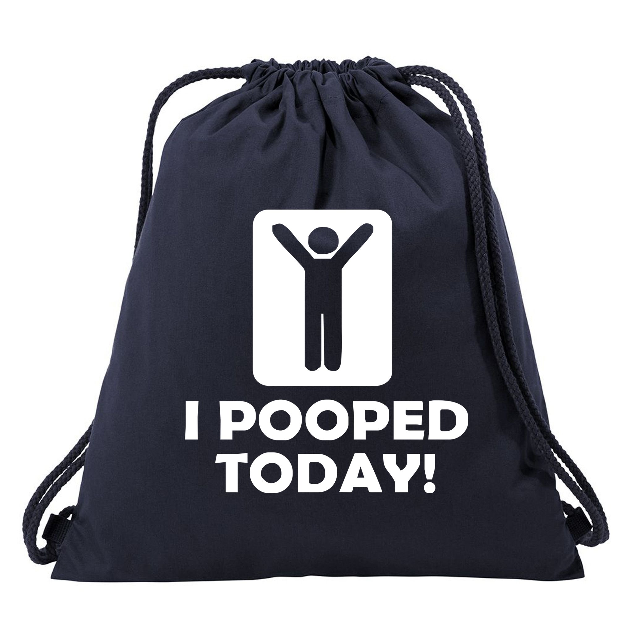 I POOPED TODAY Drawstring Bag