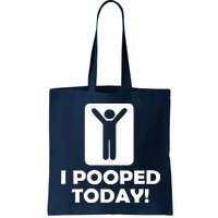 I POOPED TODAY Bag