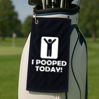 I POOPED TODAY Golf Towel