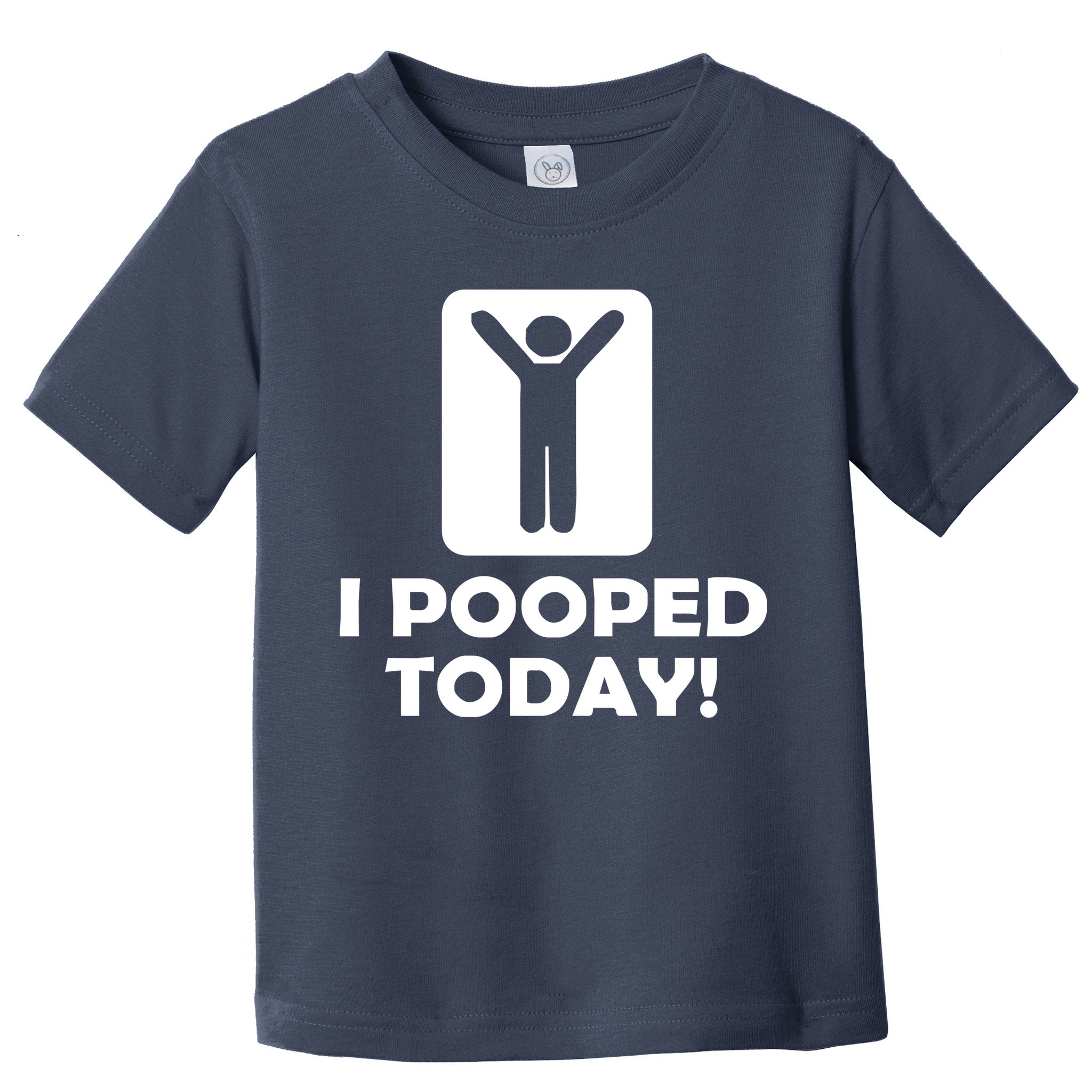 I POOPED TODAY Toddler T-Shirt
