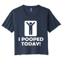 I POOPED TODAY Women's Crop Top Tee