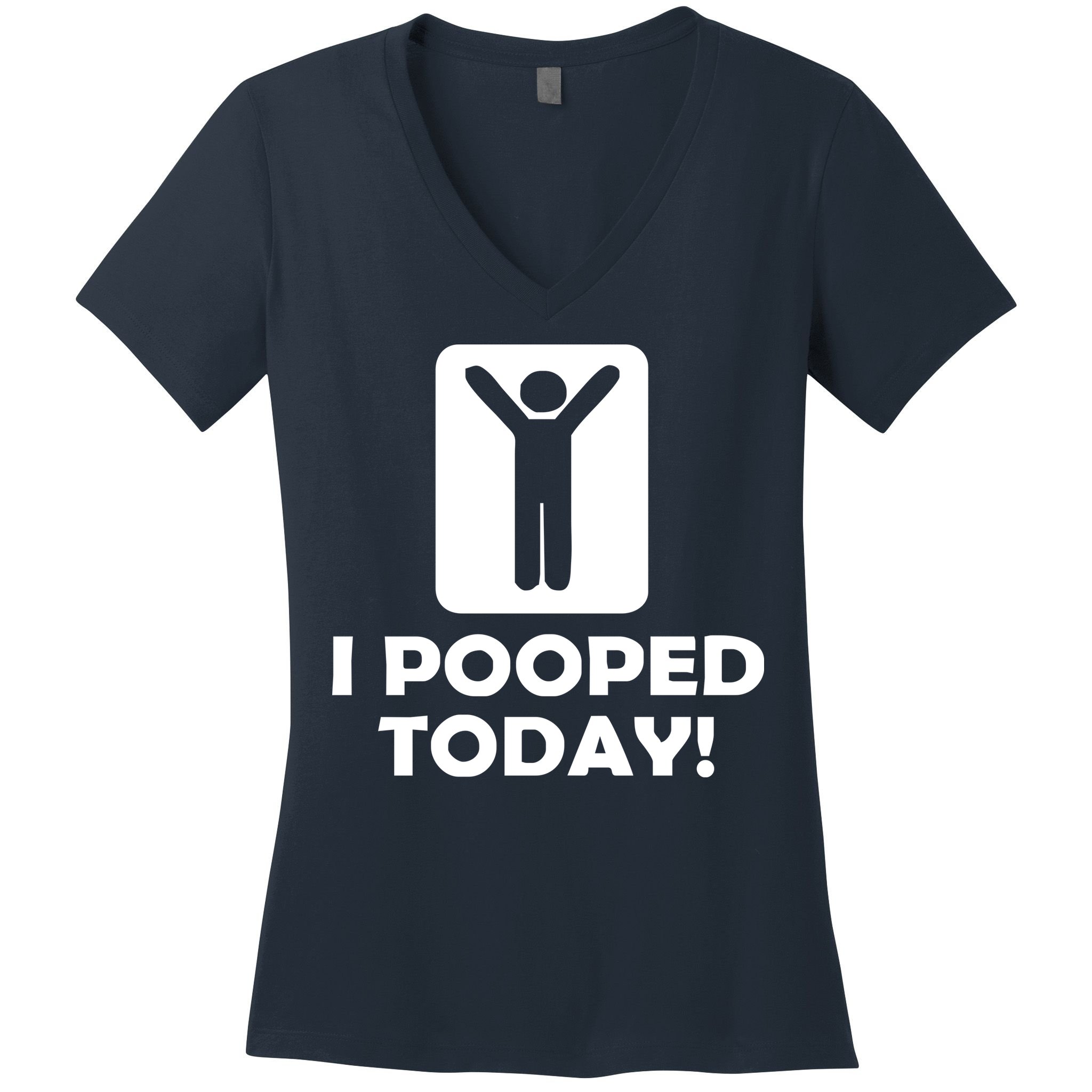 I POOPED TODAY Women's V-Neck T-Shirt