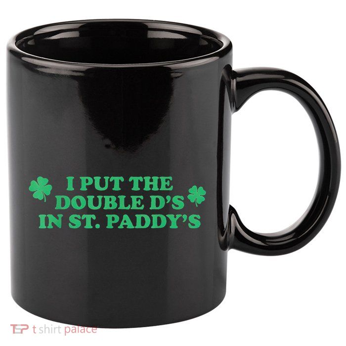 I Put The Double Ds In St Gift 11oz C Handle Ceramic Mug