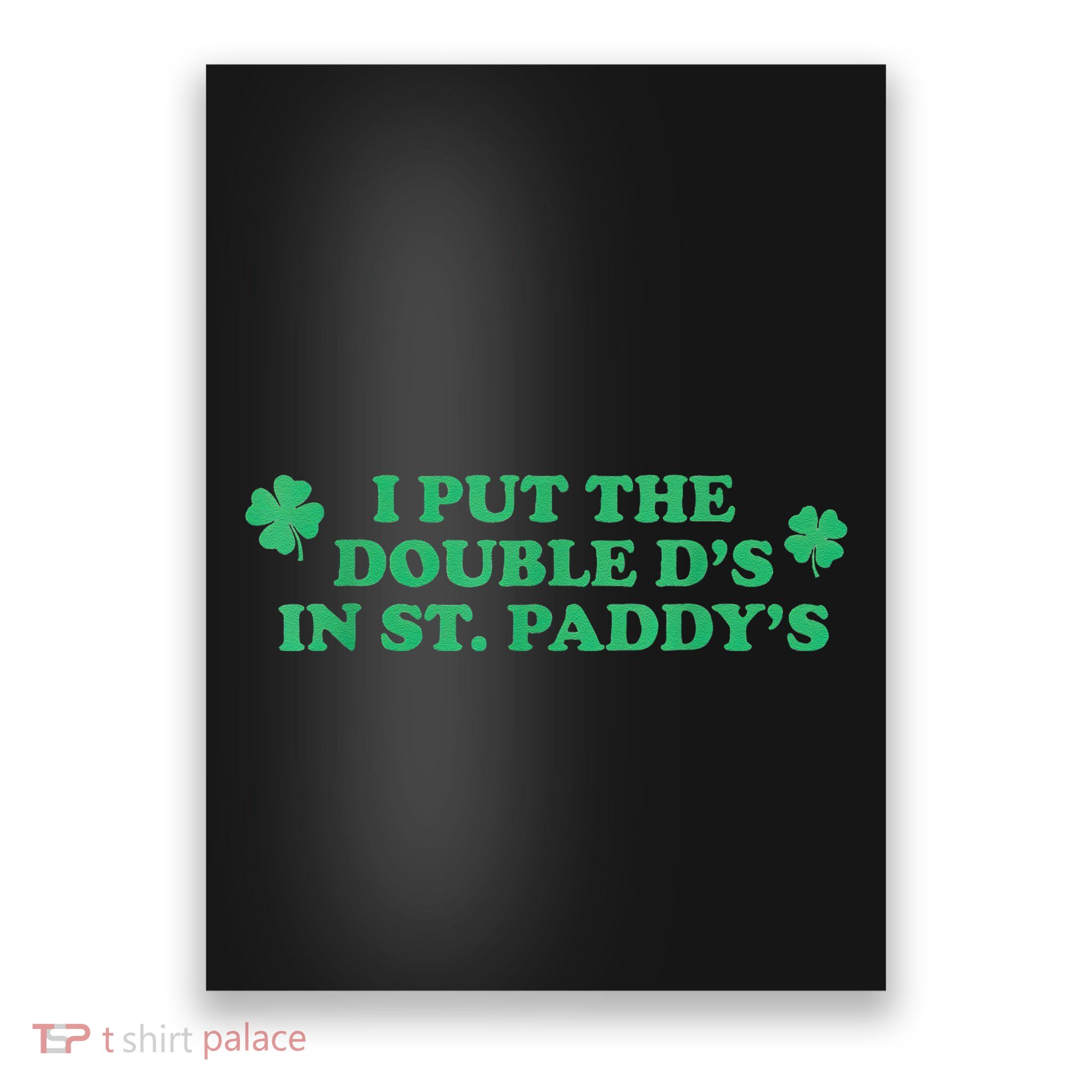 I Put The Double Ds In St Gift Poster