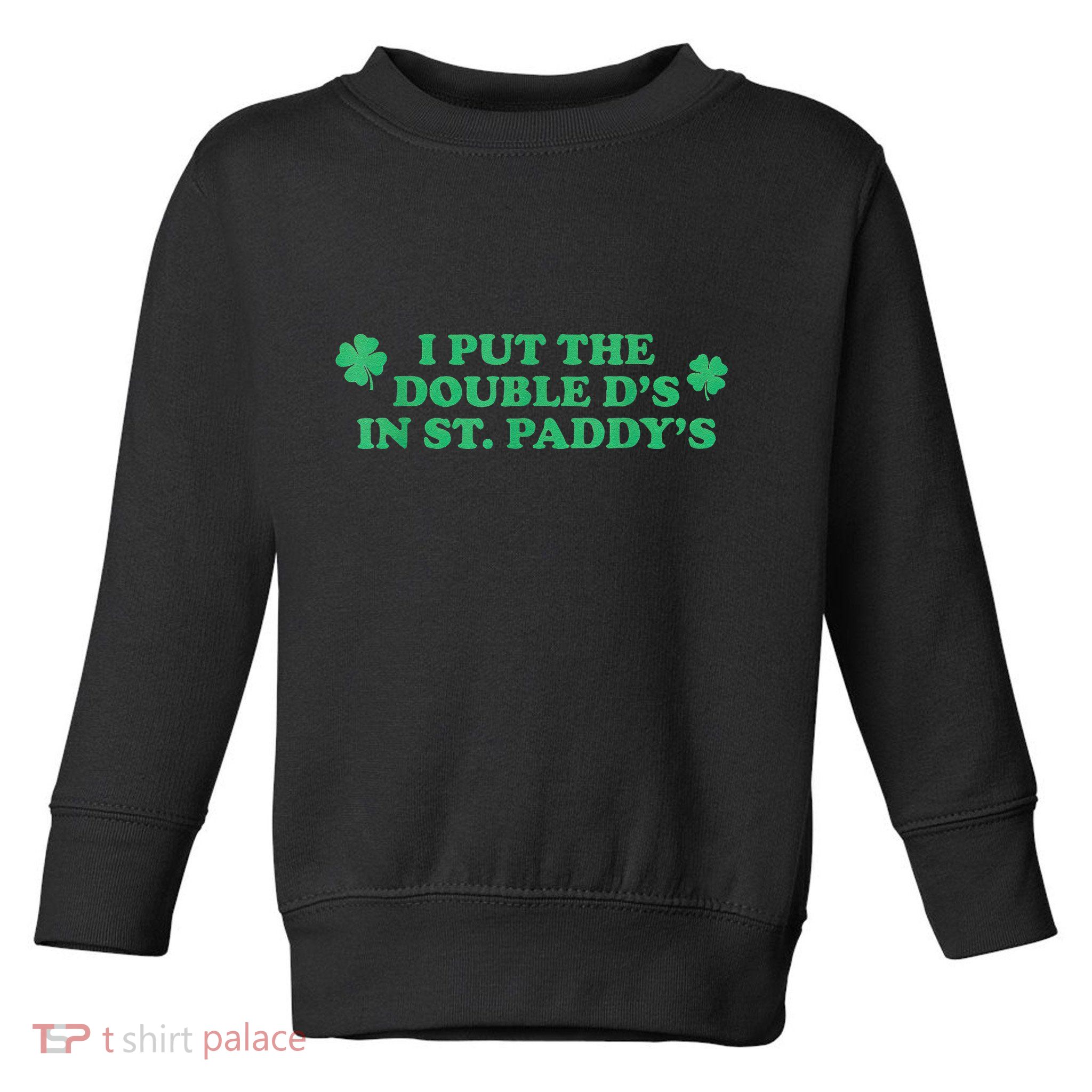 I Put The Double Ds In St Gift Toddler Sweatshirt