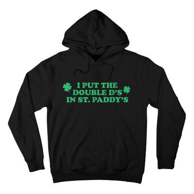 I Put The Double Ds In St Gift Tall Hoodie