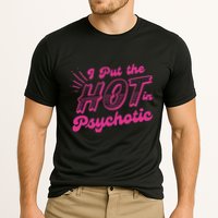 I Put The Hot In Psychotic Funny Adult Humor Cooling Performance Crew T-Shirt