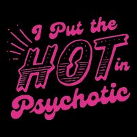 I Put The Hot In Psychotic Funny Adult Humor Impact Tech Backpack