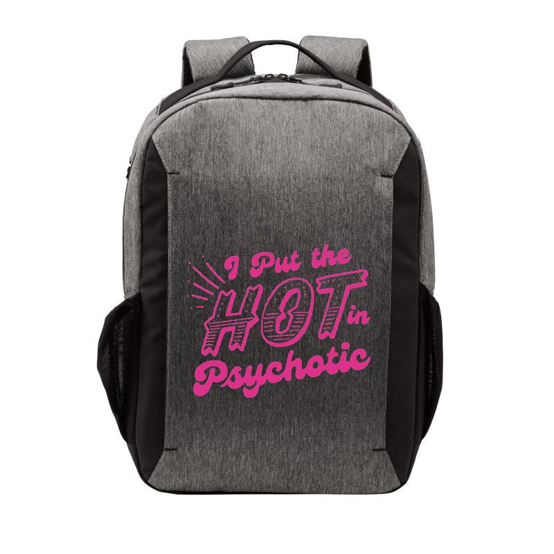 I Put The Hot In Psychotic Funny Adult Humor Vector Backpack