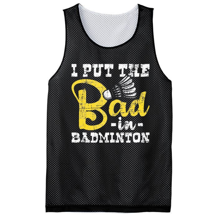 I Put The Bad In Badminton Shuttlecock Birdie Sports Lover Mesh Reversible Basketball Jersey Tank