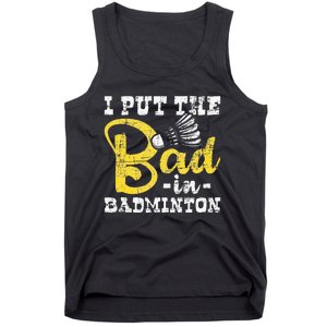 I Put The Bad In Badminton Shuttlecock Birdie Sports Lover Tank Top