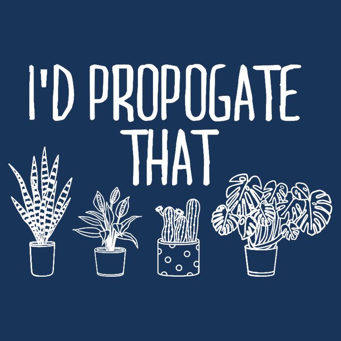 I'd Propagate That Funny House Plant Lover Rare Plant Garden Cooling Performance Crew T-Shirt