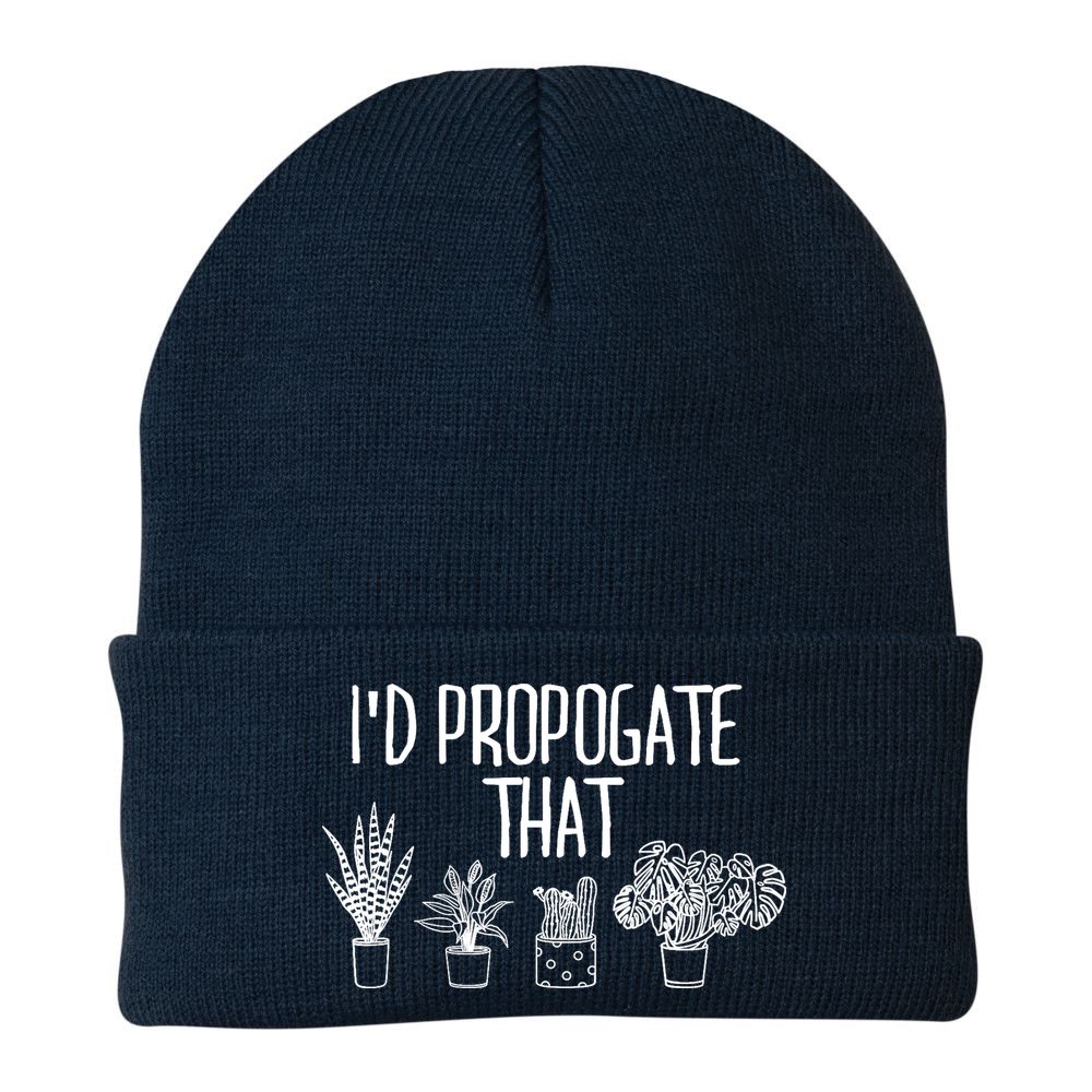 I'd Propagate That Funny House Plant Lover Rare Plant Garden Beanie