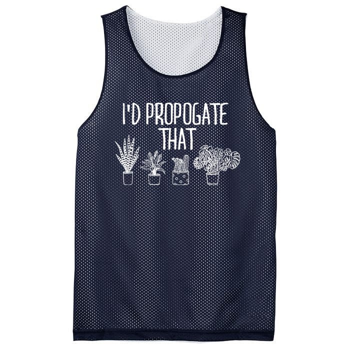 I'd Propagate That Funny House Plant Lover Rare Plant Garden Mesh Reversible Basketball Jersey Tank