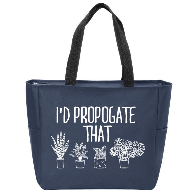 I'd Propagate That Funny House Plant Lover Rare Plant Garden Zip Tote Bag