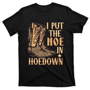 I Put The Hoe In Hoedown Funny Country T-Shirt