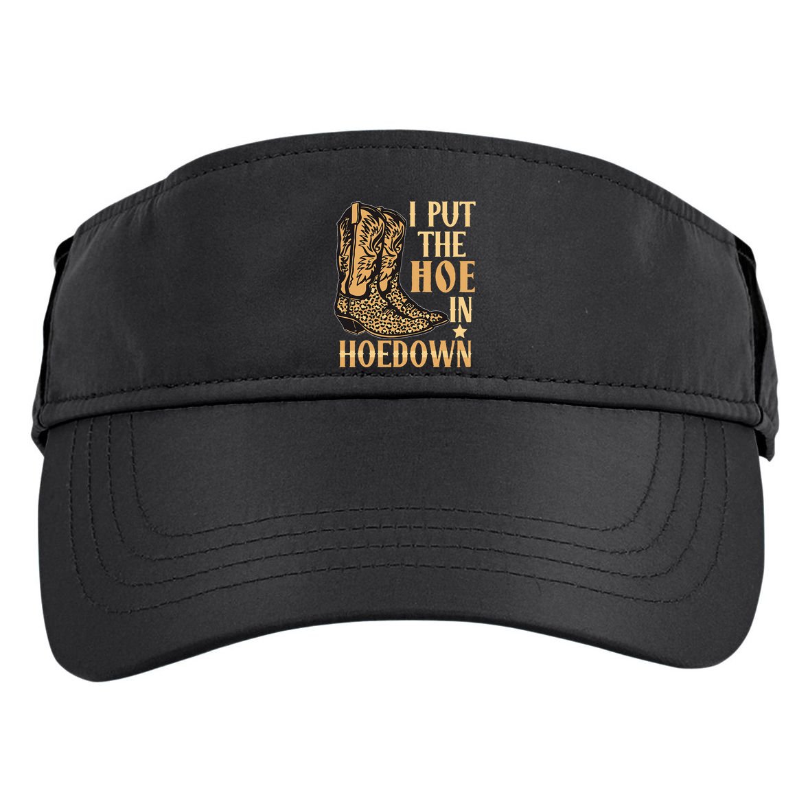 I Put The Hoe In Hoedown Funny Country Adult Drive Performance Visor