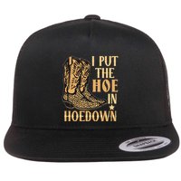 I Put The Hoe In Hoedown Funny Country Flat Bill Trucker Hat