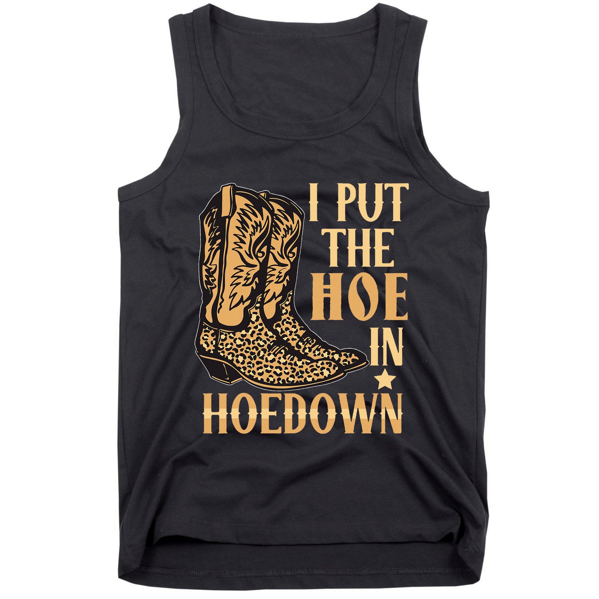 I Put The Hoe In Hoedown Funny Country Tank Top