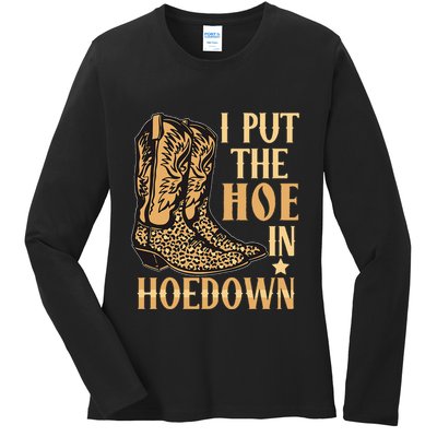 I Put The Hoe In Hoedown Funny Country Ladies Long Sleeve Shirt