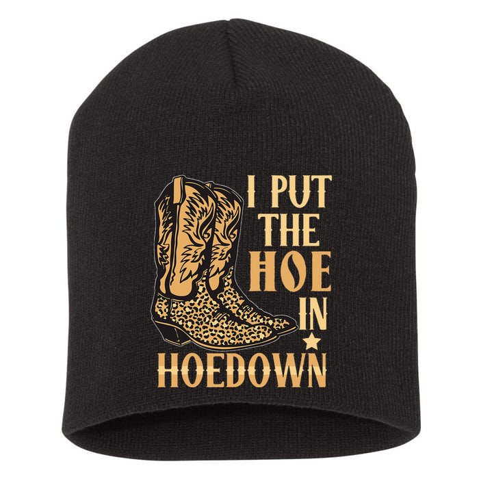 I Put The Hoe In Hoedown Funny Country Short Acrylic Beanie