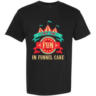 I Put The Fun In Funnel Cake Circus Birthday Party Costume Garment-Dyed Heavyweight T-Shirt