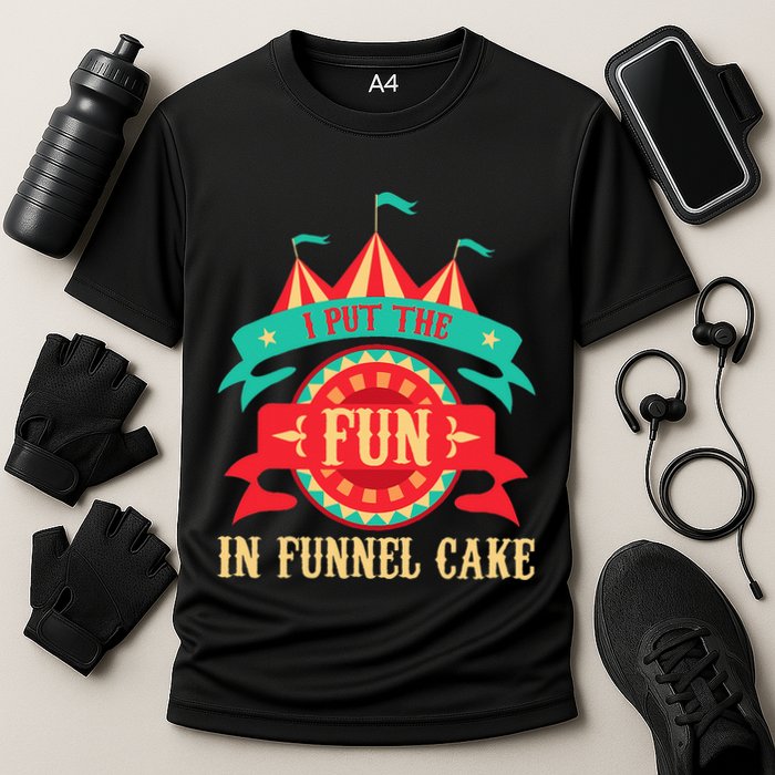 I Put The Fun In Funnel Cake Circus Birthday Party Costume Cooling Performance Crew T-Shirt