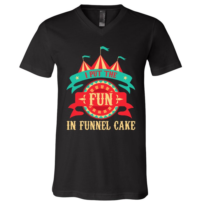 I Put The Fun In Funnel Cake Circus Birthday Party Costume V-Neck T-Shirt