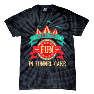 I Put The Fun In Funnel Cake Circus Birthday Party Costume Tie-Dye T-Shirt