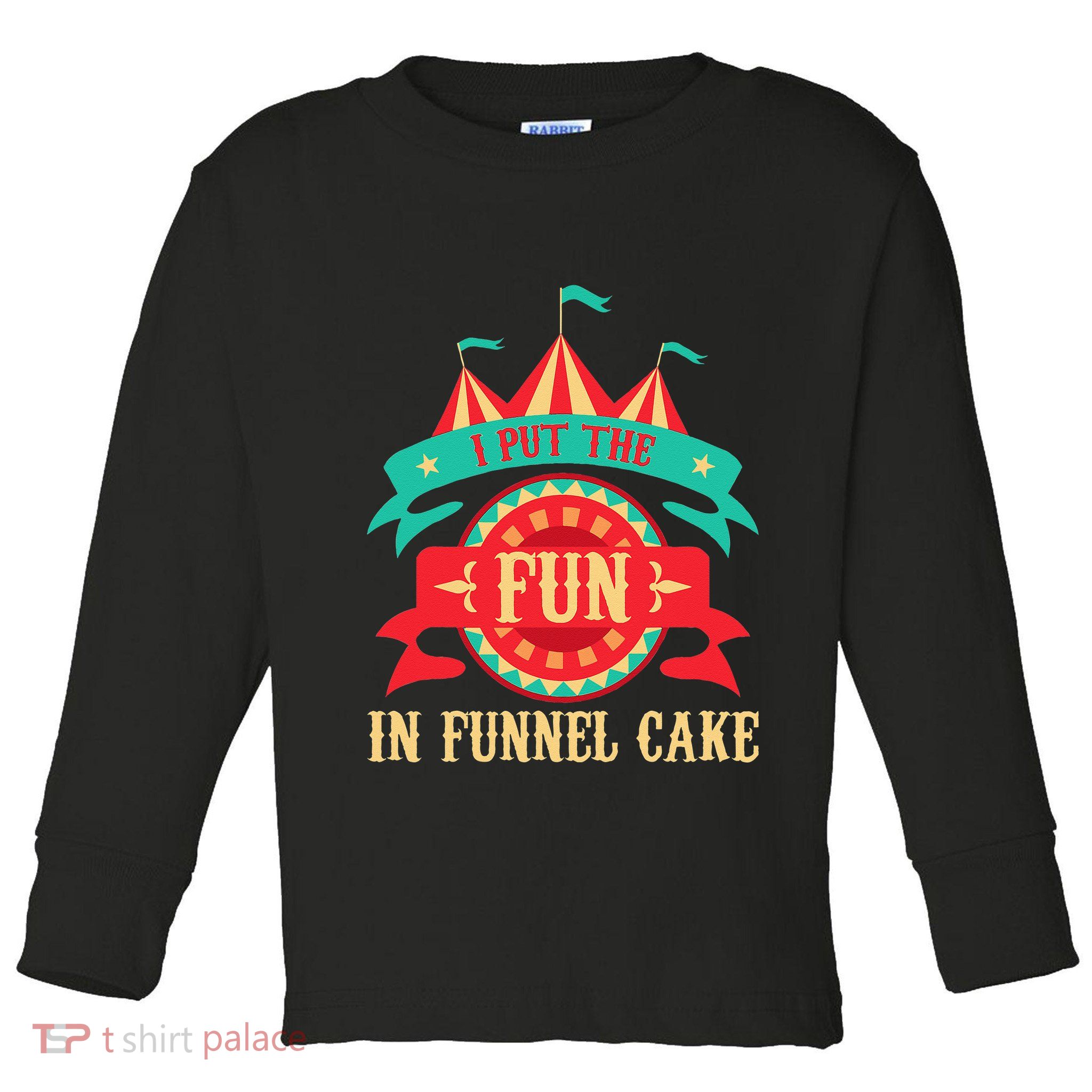 I Put The Fun In Funnel Cake Circus Birthday Party Costume Toddler Long Sleeve Shirt