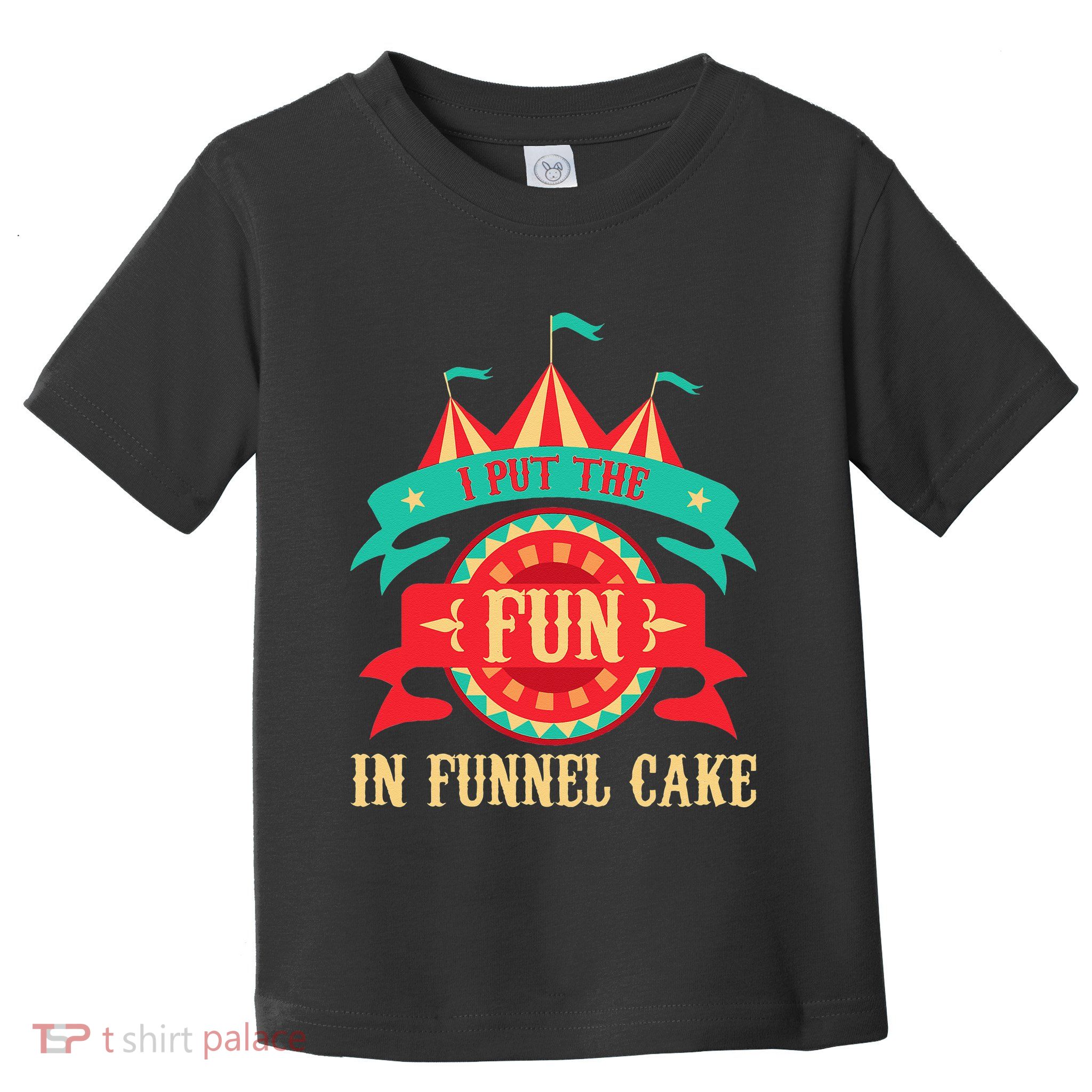I Put The Fun In Funnel Cake Circus Birthday Party Costume Toddler T-Shirt