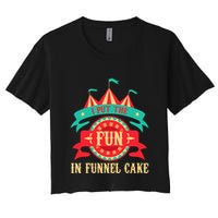 I Put The Fun In Funnel Cake Circus Birthday Party Costume Women's Crop Top Tee