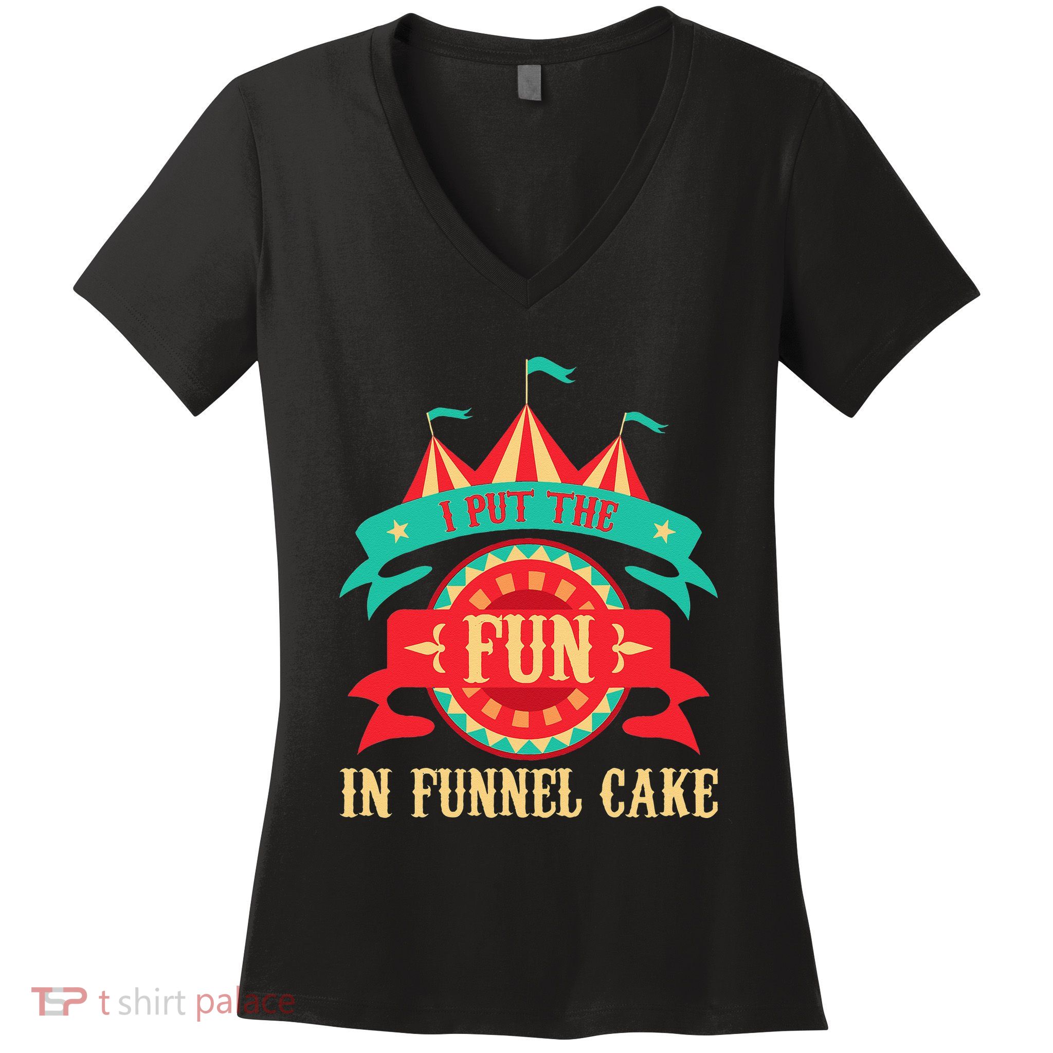 I Put The Fun In Funnel Cake Circus Birthday Party Costume Women's V-Neck T-Shirt
