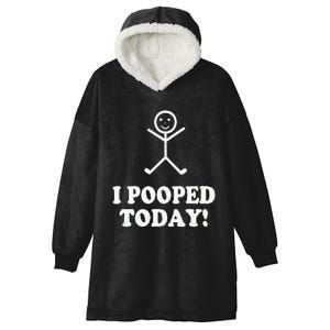 I Pooped Today Funny Sarcastic Saying Hooded Wearable Blanket