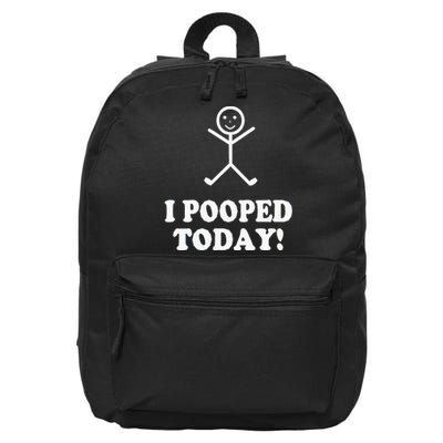 I Pooped Today Funny Sarcastic Saying 16 in Basic Backpack