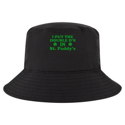I Put The Double Ds In St Paddys Day Funny St Patricks Day 1 Cool Comfort Performance Bucket Hat
