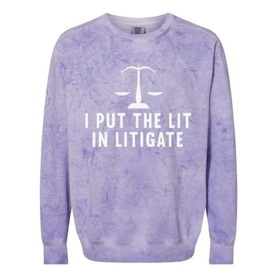 I Put The Lit In Litigate Litigator Lawyer Attorney Colorblast Crewneck Sweatshirt