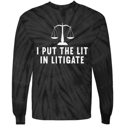 I Put The Lit In Litigate Litigator Lawyer Attorney Tie-Dye Long Sleeve Shirt