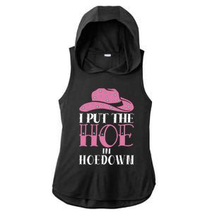 I Put The Hoe In Hoedown Ladies PosiCharge Tri-Blend Wicking Draft Hoodie Tank