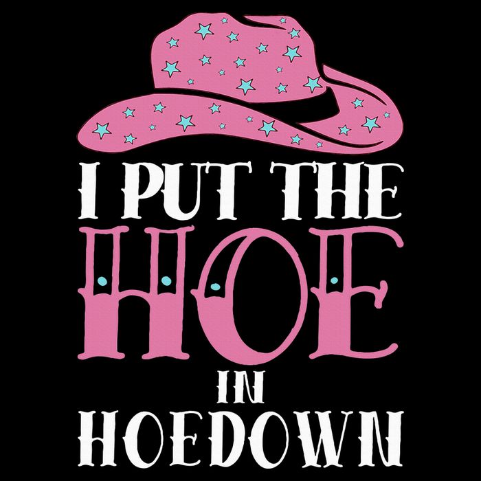 I Put The Hoe In Hoedown Flexfit Unipanel Trucker Cap