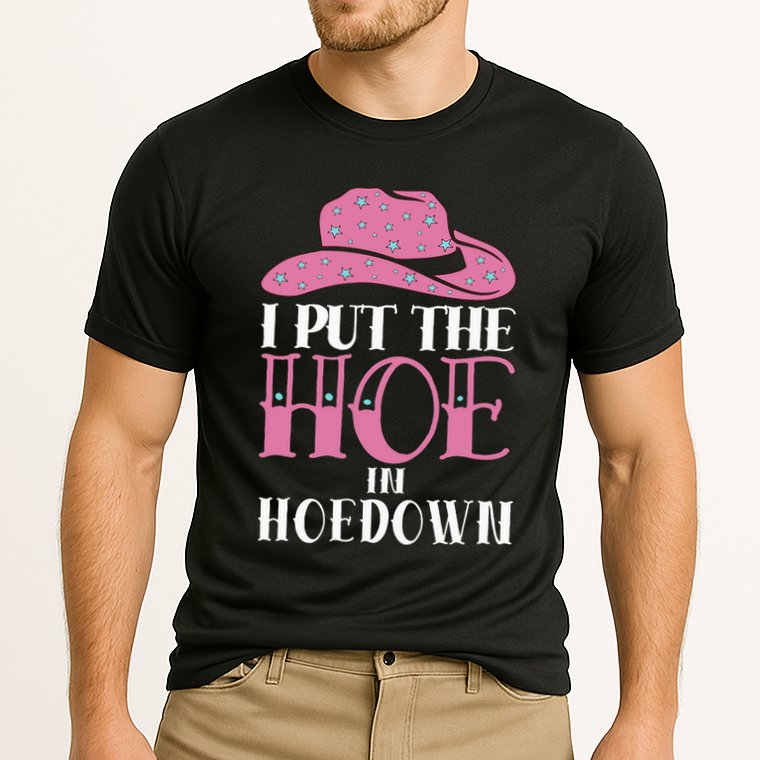 I Put The Hoe In Hoedown Performance Shirt