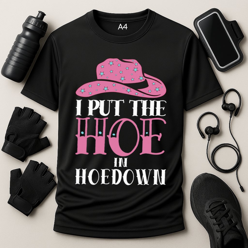 I Put The Hoe In Hoedown Performance Shirt